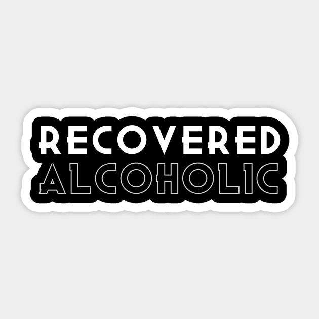 Recovered Primary Purpose - Alcoholic Clean And Sober Sticker by RecoveryTees